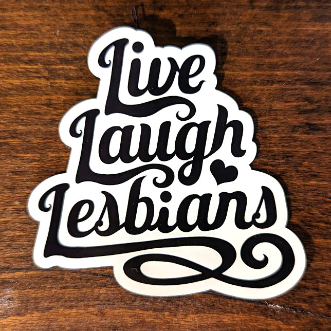 Live Laugh Lesbians Magnet