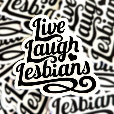 Live Laugh Lesbians Sticker